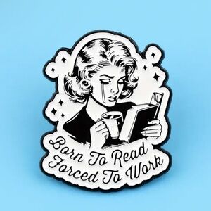 Book Lovers, Born to Read, Forced to Work, Black and White 'Born to Read' Pin